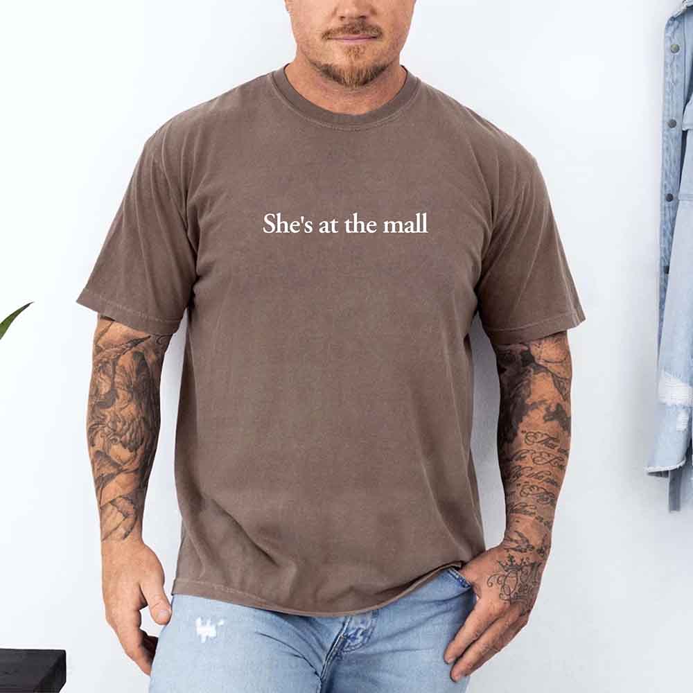 She’s at the Mall Comfort Colors T-Shirt – Funny Husband Shirt Adorb Custom Tees